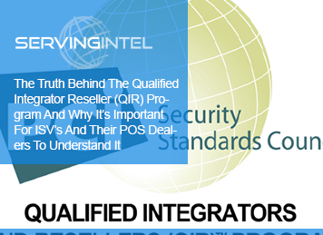 THE TRUTH BEHIND THE QUALIFIED INTEGRATOR RESELLER (QIR) PROGRAM AND WHY IT’S IMPORTANT FOR ISV’S AND THEIR POS DEALERS TO UNDERSTAND IT